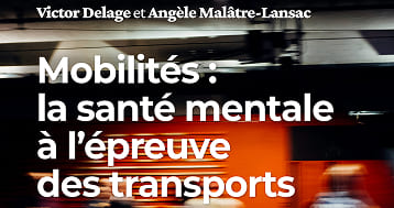 L&rsquo;Alliance pour la santé mentale co-signe avec l’Institut Terram l’étude « Mobilités : la santé mentale à l’épreuve des transports »